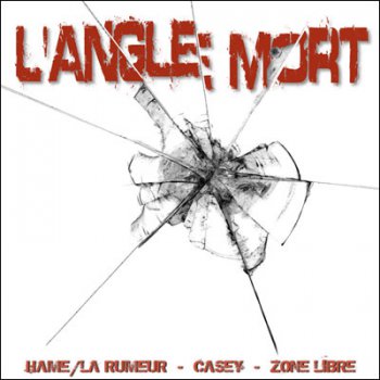 Zone Libre,Hame & Casey-L'Angle Mort 2009