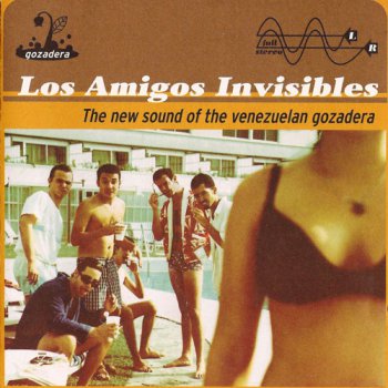 Los Amigos Invisibles - The New Sound Of The Venezuelan Gozadera (1998)