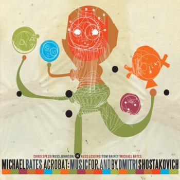 Michael Bates - Acrobat: Music for & By Dmitri Shostakovich by Michael Bates (2011)