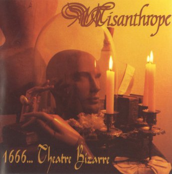 MISANTHROPE '1995 - 1666...Theatre Bizarre