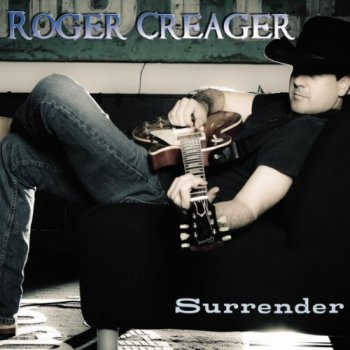 Roger Creager - Surrender (2012)