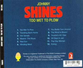 Johnny Shines - Too Wet To Plow 1975 (Tomato 2004) 