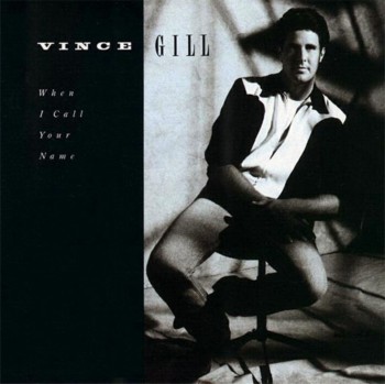 Vince Gill - When I Call Your Name (1989)