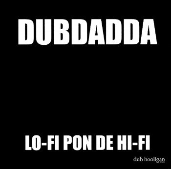 Dubdadda - Lo-Fi Pon De Hi-Fi (2004)