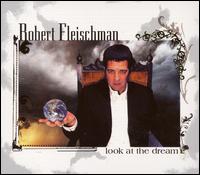 Robert Fleischman - Look at the dream (2007)