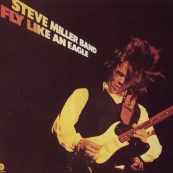 Steve Miller Band - Fly Like An Eagle 1976