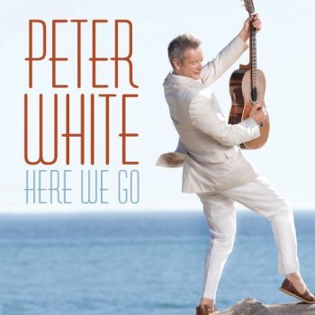 Peter White - Here We Go (2012)