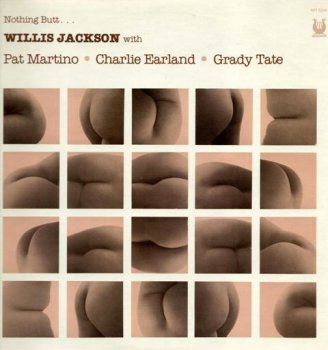 Willis Jackson - Nothing Butt... (1980)