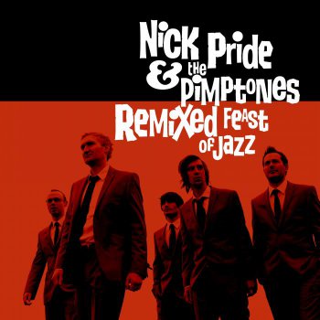 Nick Pride & The Pimptones - Remixed Feast Of Jazz (2012)