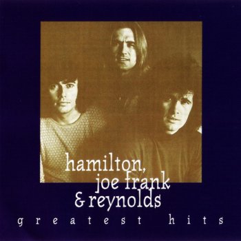 Hamilton, Joe Frank & Reynolds - Hamilton, Joe Frank & Reynolds Greatest Hits 1994