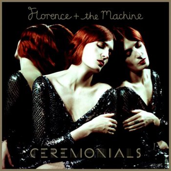 Florence And The Machine - Ceremonials [2CD Deluxe Edition] (2011)