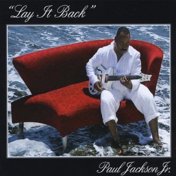 Paul Jackson, Jr. - Lay It Back (2008)