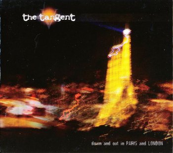 The Tangent - Down And Out In Paris And London (2009) [Limited Edition]
