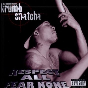 Krumb Snatcha-Respect All Fear None 2002