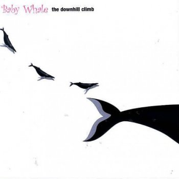 Baby Whale - The Downhill Climb (1973/2002)