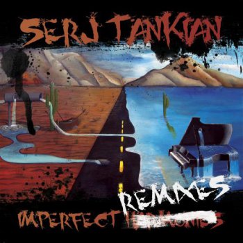 Serj Tankian - Imperfect Remixes [EP]- 2011