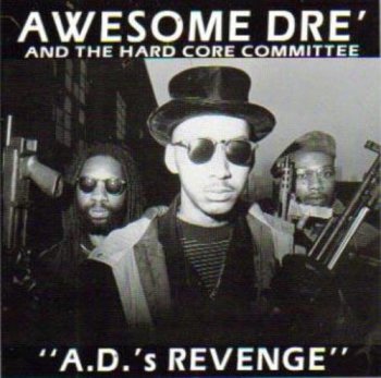 Awesome Dre' & The Hardcore Committee-A.D.'s Revenge 1993