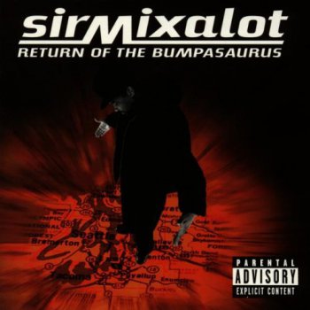 Sir Mix-A-Lot-Return Of The Bumpasaurus 1996