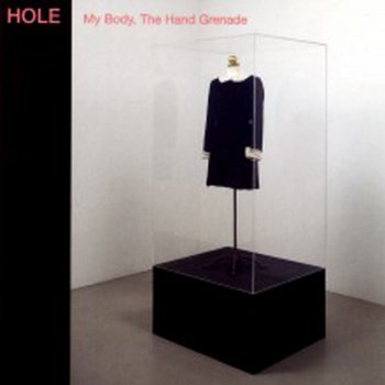 Hole - My Body, The Hand Grenade 1997