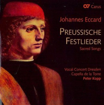 Johannes Eccard - Preussische Festlieder - Vocal Concert Dresden, Capella de la Torre, Peter Kopp (2011)