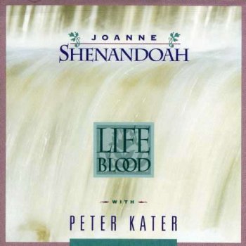 Joanne Shenandoah & Peter Kater - Life Blood (1995)