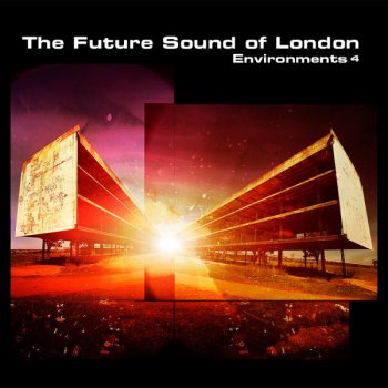 The Future Sound of London - Environments 4 - 2012
