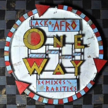 Lack Of Afro/Various - One Way: Remixes & Rarities (2012)