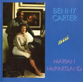 Benny Carter & Marian McPartland - Benny Carter meet Marian McPartland   (1990)