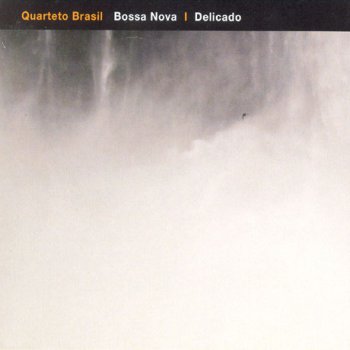 Quarteto Brasil - Bossa Nova - Delicado (2007)