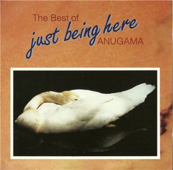 Anugama - The Best of Anugama: Just Being Here (1993)