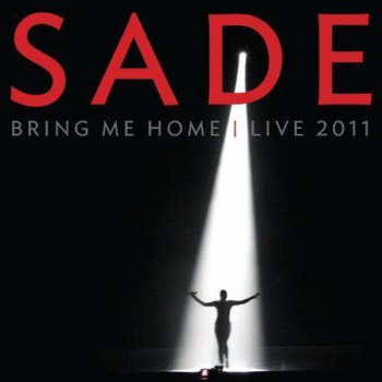Sade - Bring Me Home - Live 2011 (2012)  