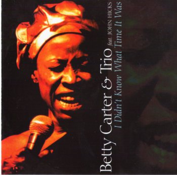 Betty Carter & Trio - I Didn't Know What Time It Was (1993)