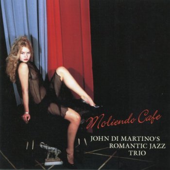 John Di Martino's Romantic Jazz Trio - Moliendo Cafe (2009)