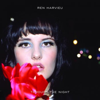 Ren Harvieu - Through the Night (2012)