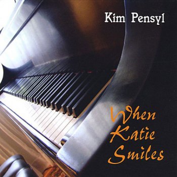 Kim Pensyl - When Katie Smiles (2008)