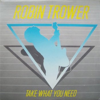 Robin Trower - Take What You Need [Atlantic, US, LP (VinylRip 24/192)] (1988)