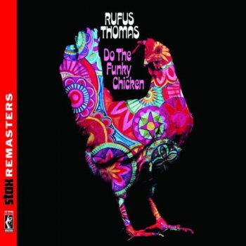 Rufus Thomas - Do The Funky Chicken (1970) [2011 Remastered]