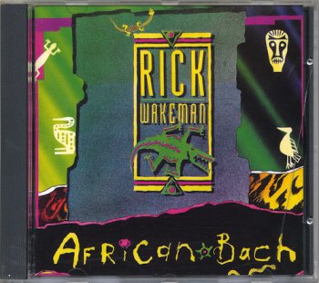 Rick Wakeman - African Bach 1991 (President, RWCD 20, 1993)
