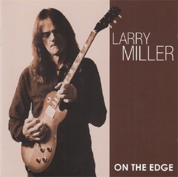 Larry Miller - On The Edge (2012)