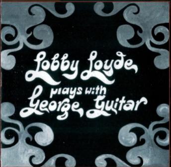 Lobby Loyde - Plays With George Guitar 1971 (Vicious Sloth Collectables 2007)