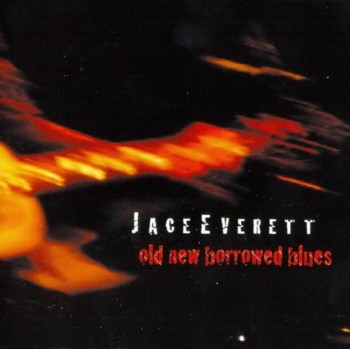 Jace Everett - Old New Borrowed Blues (2007)
