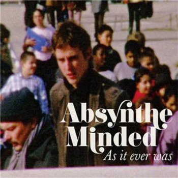 Absynthe Minded - As It Ever Was (2012)