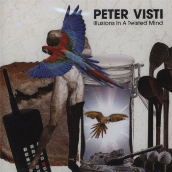 Peter Visti - Illusions In A Twisted Mind (2012)
