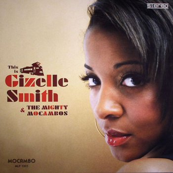 This Is Gizelle Smith & The Mighty Mocambos (2009)