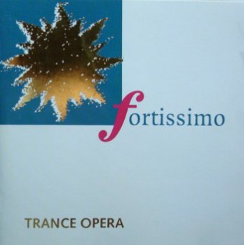 Trance Opera - Fortissimo (1996)