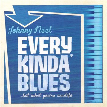 Johnny Neel - Every Kinda' Blues (2012)