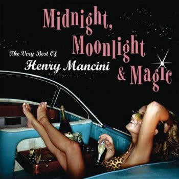 Henry Mancini - Midnight, Moonlight & Magic: The Very Best of Henry Mancini (2004)
