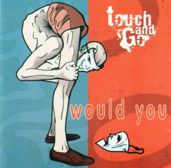 Touch and Go - Would You (2005)