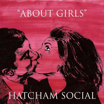 Hatcham Social - About Girls (2012)