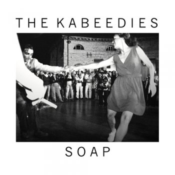 The Kabeedies - Soap (2012)